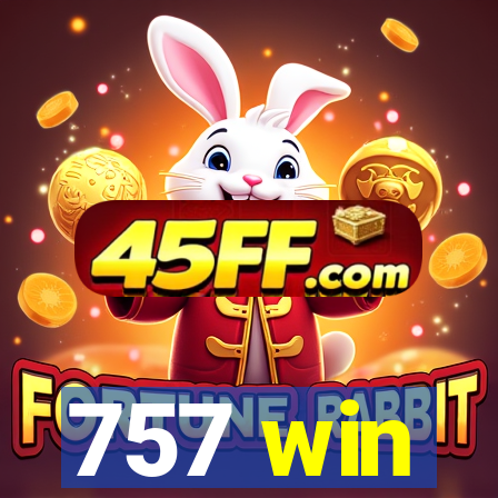 757 win